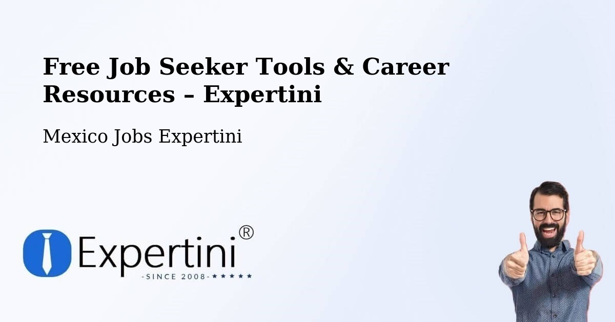 Free Job Seeker Tools & Career Resources – Caucel - Caucel, Mexico Jobs Expertini